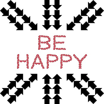 Be Happy made from hearts with arrows on white background