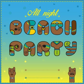 Inscription Beach Party. All night. Artistic invitation. Funny brown Letters. Cartoon hands looking at each other. Place for custom text. illustration.