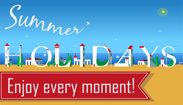 Inscription Summer Holydays. Enjoy every moment. Cute white houses on the coast. Plane in the sky. Red banner for custom text. Illustration.