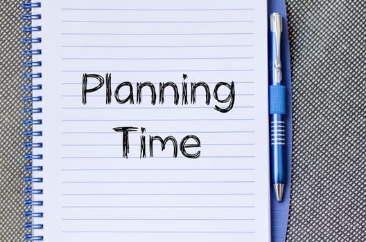 Planning time text concept write on notebook