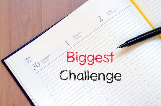 Biggest challenge text concept write on notebook