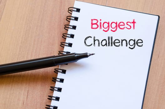 Biggest challenge text concept write on notebook