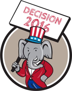 Illustration of an American Republican GOP elephant mascot wearing suit and stars and stripes hat holding placard sign with the words Decision 2016 set inside circle done in cartoon style. .