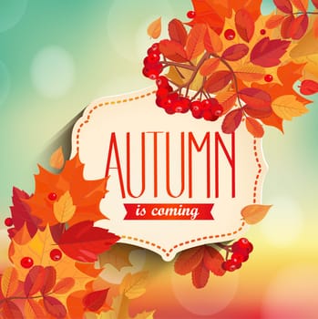 Autumn is coming - background with colorful leaves and vintage frame with text. EPS 10 vector illustration.