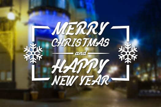 Merry Christmas and New Year greeting card on blurred night city streets illuminated buildings background