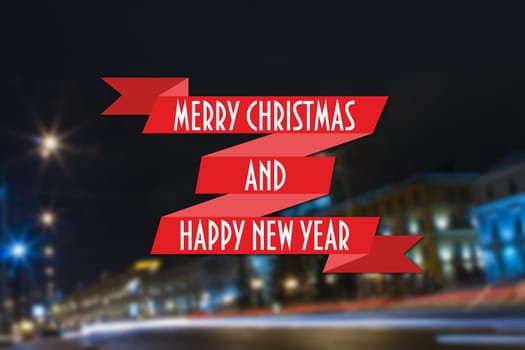 Merry Christmas and New Year greeting card on blurred night city streets illuminated buildings background