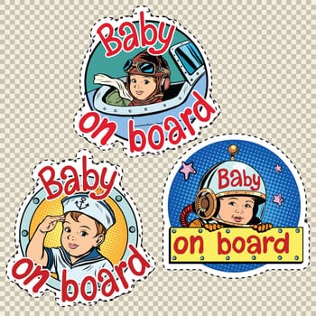 set of stickers baby on board, pop art retro vector illustration. pilot, sailor, and astronaut