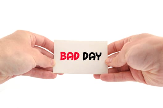 Bad day text concept isolated over white background