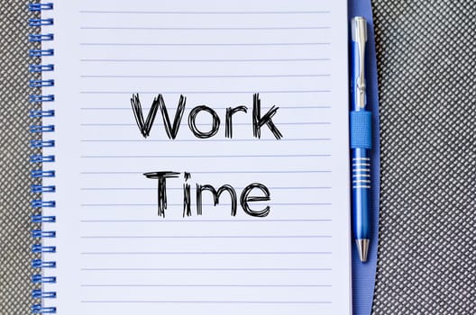 Work time text concept write on notebook