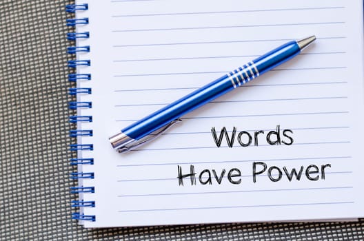 Words have power text concept write on notebook