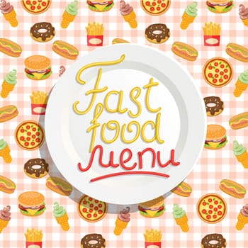 Plate with an inscription of Fast food menu with hotdog, ice cream, burger, fries, pizza, vector illustration.