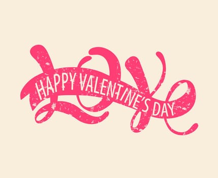 Vector illustration of Love - Happy Valentine&#39 s day, Romantic handwritten inscription for poster, valentines day card in vintage style