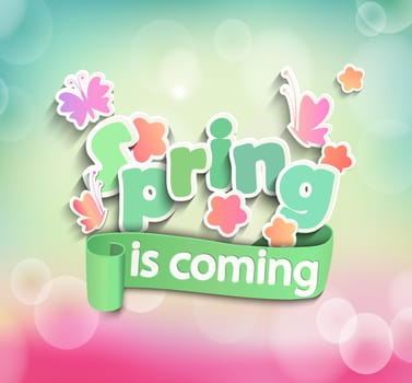 vector illustration of Inscription Spring is coming on the light bokeh background with butterfly and flowers