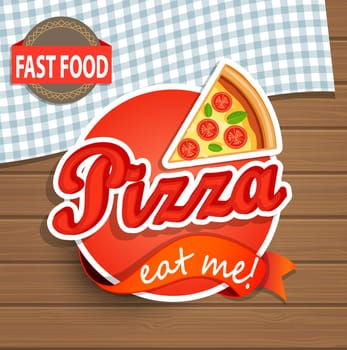 Pizza Label or Sticer on the wood background - Design Template. Vector illustration.