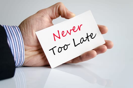 Never too late text concept isolated over white background