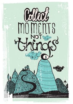 collect moment not things