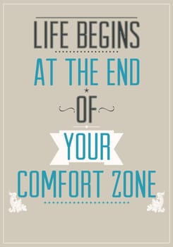 Life begins at the end of your comfort zone. Motivational poster for your room.