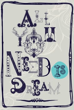 Motivation in vintage baroque. Grunge Font composition
