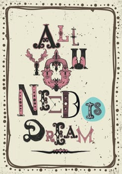 Motivation in vintage baroque. Grunge Font composition
