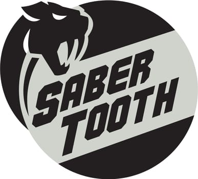 Illustration of a saber tooth tiger or sabre-tooth cat with long, curved saber-shaped canine teeth of which the best known genera is Smilodon head viewed from the side with the word text Saber Tooth set inside circle done in retro style.