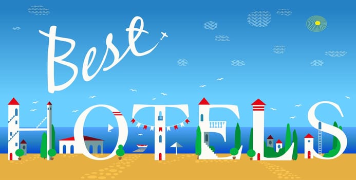 Inscription Best hotels. Cute white houses on the coast. P ane in the sky. Summer beach.