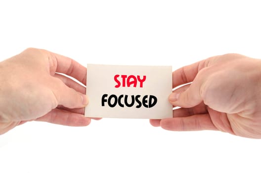 Stay focused text concept isolated over white background