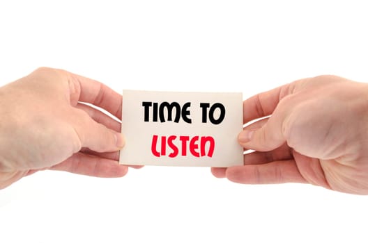 Time to listen text concept isolated over white background