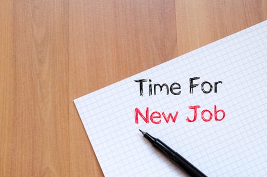 Time for new job text concept write on notebook