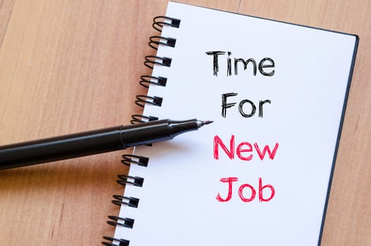 Time for new job text concept write on notebook