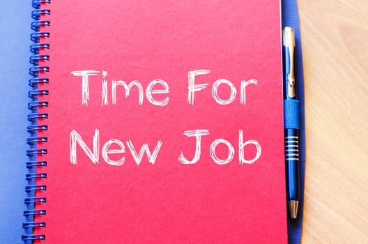 Time for new job text concept write on notebook