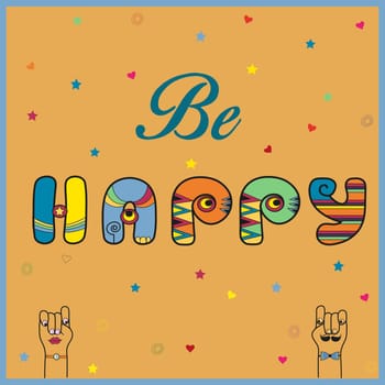 Inscription Be Happy. Hippie artistic font. Cartoon hands looking at each other.  Illustration