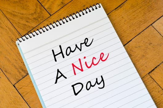Have a nice day text concept write on notebook