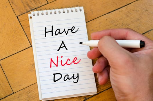 Have a nice day text concept write on notebook