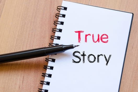 True story text concept write on notebook