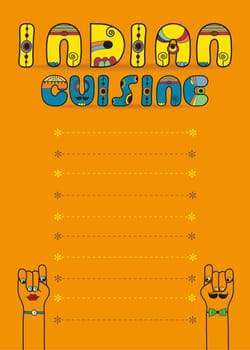 Indian cuisine. Inscription by artistic font. Yellow and blue letters with indian decor. Orange background with place for custom text. Cartoon hands looking at each other. Menu card