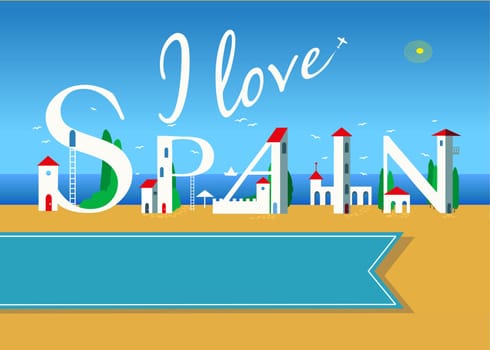 I love Spain. Travel card. White buildings on the summer beach. Blue banner for custom text. Plane in the sky.