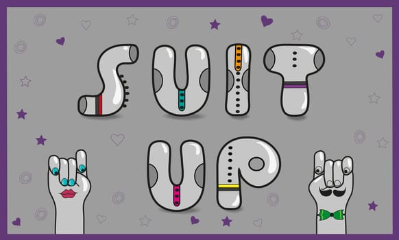 Inscription Suit up. Gray artistic font. Cartoon hands looking at each other. Fashional font. Hipster look. Vintage fount. Illustration