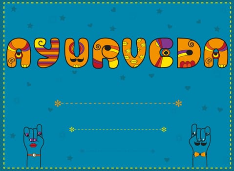 Inscription Ayurveda. Artistic font. Invitation card. Funny orange Letters with blue background. Cartoon hands looking at each other. Place for custom text. Illustration.
