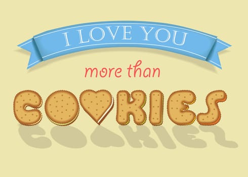I love you more than Cookies. Sweet yellow cookies font. Letter O is as heart. Blue banner. Yellow background