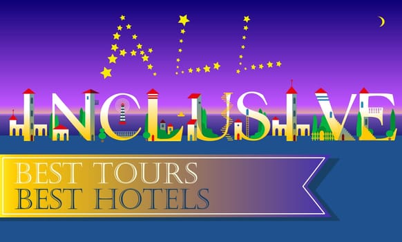 All Inclusive Inscription. Best tours. Best hotels. Cute houses Font. Stars in the sky. Night beach. Hotels on the coast line. Banner for custom text. Illustration.