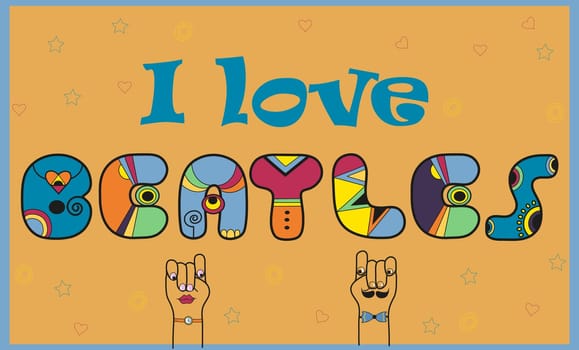 Inscription I love Beatles. Colorful vintage font. Funny Letters. Cartoon hands looking at each other.  Illustration.