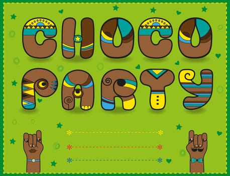Inscription Choco Party. Funny brown Letters with bright parts. Green invitation. Cartoon hands looking at each other. illustration.