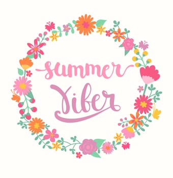 Summer viber lettering in floral circle. Vector Illustration.