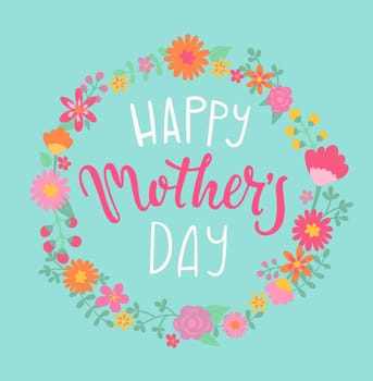 Happy Mother's day card with handdrawn lettering in floral circle. Vector Illustration.