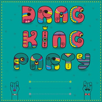 Inscription Drag King Party. Funny pink Letters with bright parts. Letter I with crown. Two hands looking at each other. Artistic invitation to party. Place for custom text.  illustration