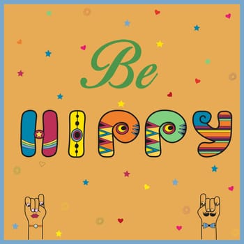 Inscription Be Hippy. Colorful retro font. Colored Letters with vintage decor. Disco style. Cartoon hands looking at each other. Illustration.
