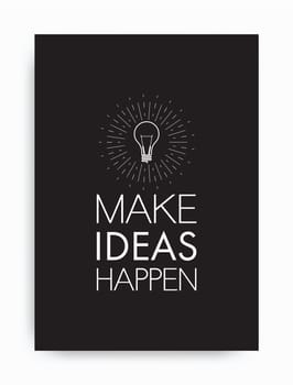 Poster. Make ideas happen.  Black and white colors