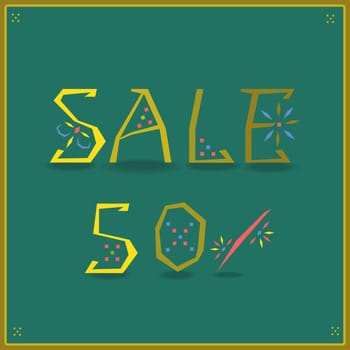Inscription Sale. Fifty percents. Unusual font. Yellow letters with floral and geometric patterns. Green background. Illustration.