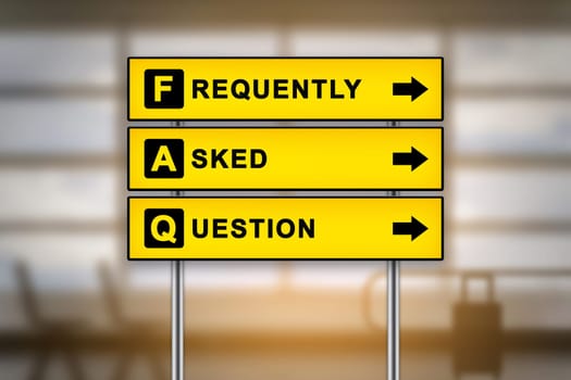 FAQ or Frequently asked questions on airport sign board with blurred background