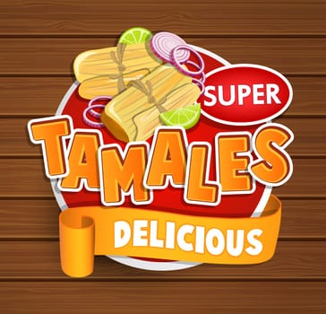 Tamales delicious logo and food label or sticker. Concept of mexican food, traditional product design for shops, markets.Vector illustration.